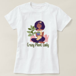 Crazy Pflanze Lady T - Shirt