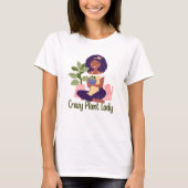 Crazy Pflanze Lady T - Shirt (Vorderseite)