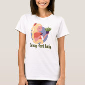 Crazy Pflanze Lady T - Shirt (Vorderseite)