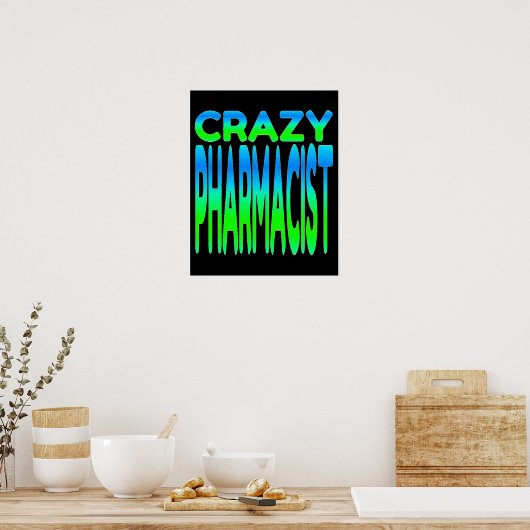 Crazy Pharmacist Poster (Küche)