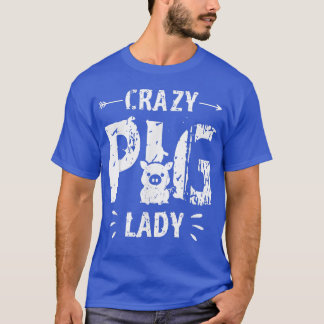 Crazy Pig Lady Pig Lover Animal Farm Bauer Farmin T-Shirt