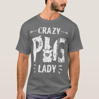 Crazy Pig Lady Pig Lover Animal Farm Farmer Farmin T-Shirt