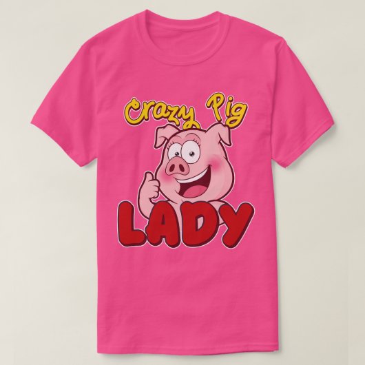 Crazy Pig Lady Pig Piglet Oink T-Shirt (Design vorne)