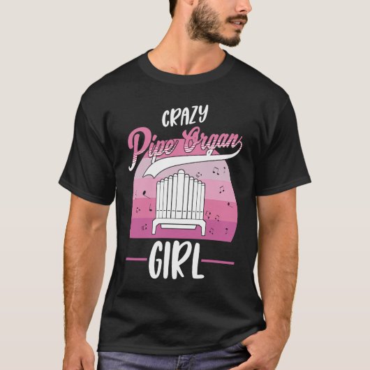 Crazy Pipe Organ Girl Organist 1 T-Shirt (Vorderseite)