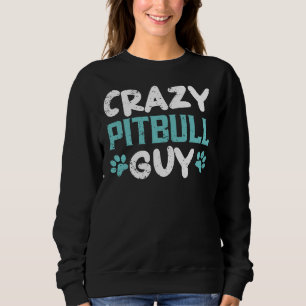 Crazy Pitbull Typ Dog Lover Puppy Pit Bull Terrier Sweatshirt