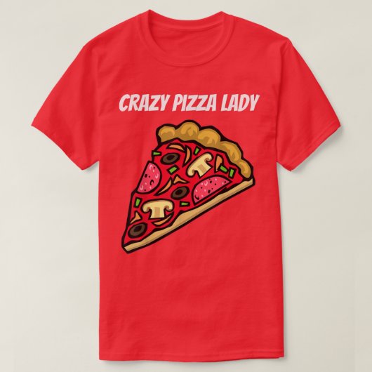 Crazy Pizza Lady - Funny T - Shirt Copy (Design vorne)