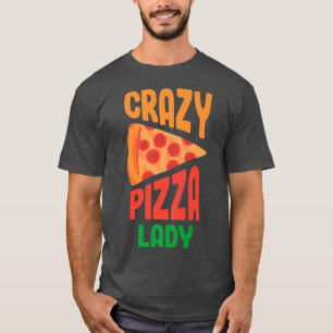 Crazy Pizza Lady Pizza Lover Pizza Italienisch ess T-Shirt