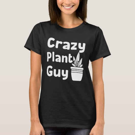 Crazy Plant Guy Husband  Saying Gardening Quote fo T-Shirt (Vorderseite)