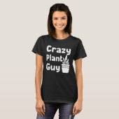 Crazy Plant Guy Husband  Saying Gardening Quote fo T-Shirt (Vorne ganz)