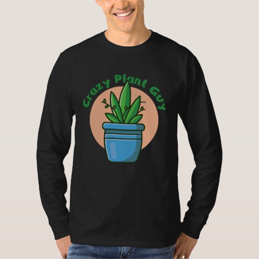 Crazy Plant Guy Husband Saying Gardening Quote fo T-Shirt (Vorderseite)