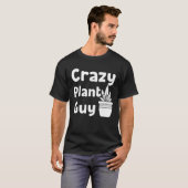 Crazy Plant Guy Husband  Saying Gardening Quote fo T-Shirt (Vorne ganz)