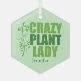 Crazy Plant Lady Cute Personalized Gardener Ornament Aus Glas