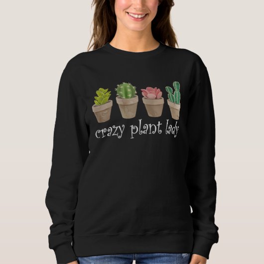 Crazy Plant Lady Sweatshirt (Vorderseite)