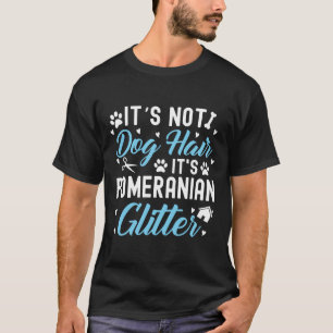 Crazy Pomeranian Glitter Pomeranian Pomeranian Pom T-Shirt