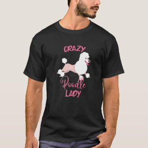 Crazy Poodle Lady Dog Mama Women T-Shirt