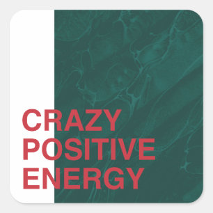 Crazy Positive Energy - kühne, moderne Angebotsges Quadratischer Aufkleber