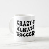 Crazy Proud Always Loud Soccer Mama Kaffeetasse (Vorderseite Links)