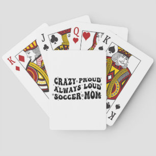 Crazy Proud Always Loud Soccer Mama Spielkarten