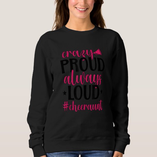 Crazy Proud Cheer Aunt Of A Cheerleader Auntie Sweatshirt (Vorderseite)