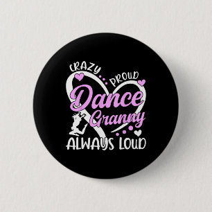 Crazy Proud Dance Granny Tanz Oma eines Tanzes Button