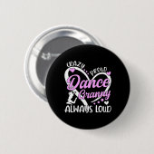 Crazy Proud Dance Granny Tanz Oma eines Tanzes Button (Vorne & Hinten)