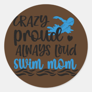 Crazy Proud immer laut Swim Mama Schwimmermutter Runder Aufkleber