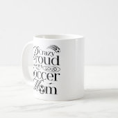 Crazy Proud immer laute Soccer Mama Funny Zitat Kaffeetasse (Vorderseite Links)