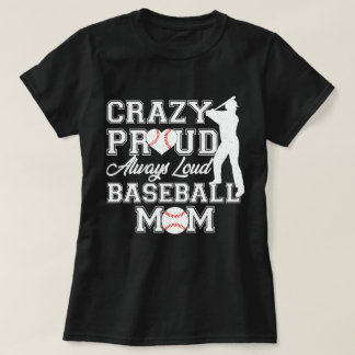 Crazy Proud immer Loud Baseball Mama Team Spirit T-Shirt