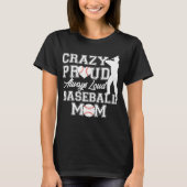 Crazy Proud immer Loud Baseball Mama Team Spirit T-Shirt (Vorderseite)