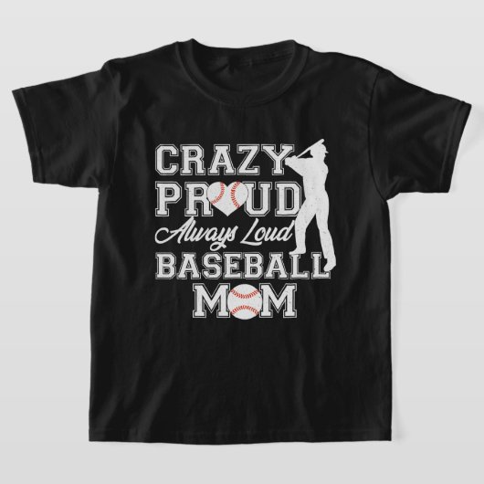 Crazy Proud immer Loud Baseball Mama Team Spirit T-Shirt (Ablage )