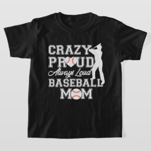 Crazy Proud immer Loud Baseball Mama Team Spirit T-Shirt