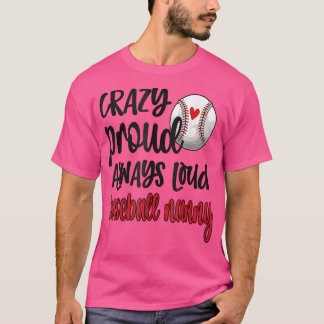 Crazy Proud immer Loud Baseball Nanny Oma T-Shirt