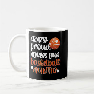 Crazy Proud immer Loud Basketball Auntie Basketba Kaffeetasse