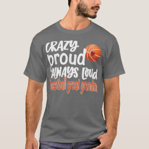 Crazy Proud immer Loud Basketball Great Oma  T-Shirt