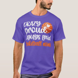 Crazy Proud immer Loud Basketball Meme Oma Pr T-Shirt