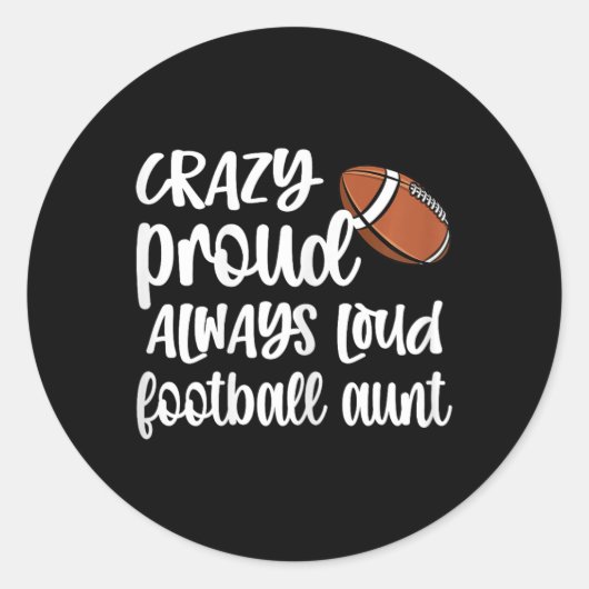 Crazy Proud immer Loud Football Auntie Football A Runder Aufkleber (Vorderseite)