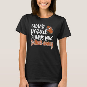Crazy Proud immer Loud Football Nanny Oma T-Shirt