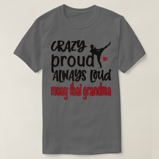Crazy Proud immer Loud Muay Thai Oma  T-Shirt (Design vorne)
