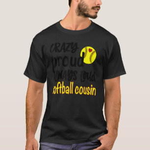 Crazy Proud immer Loud Softball Cousin 1 T-Shirt