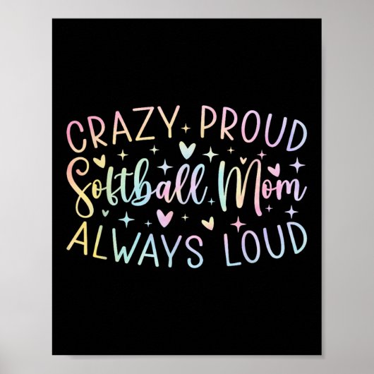 Crazy Proud immer Loud Softball Mama Gefärbte Kraw Poster (Vorne)