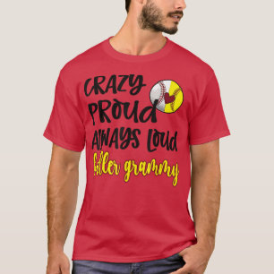 Crazy Proud Softball Baseball Grammy Oma  T-Shirt