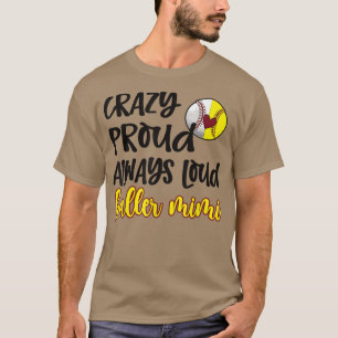 Crazy Proud Softball Baseball Mimi Oma T - Shirt