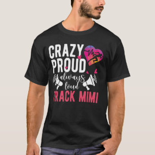 Crazy Proud Track Mimi einer Spur- und Feldmatte T-Shirt