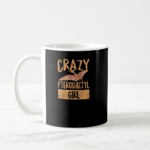 Crazy Pterodactyl Girl for a Pterodactyl Girl Kaffeetasse