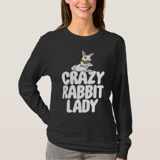 Crazy Rabbit Lady  Women Crazy Bunny Lady T-Shirt