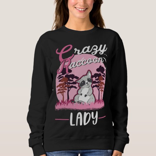 Crazy Raccoon lady Raccoon Girl Sweatshirt (Vorderseite)