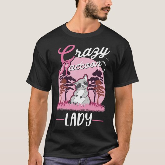 Crazy Raccoon lady Raccoon Girl T-Shirt (Vorderseite)