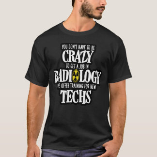 Crazy Radiology Techs T-Shirt