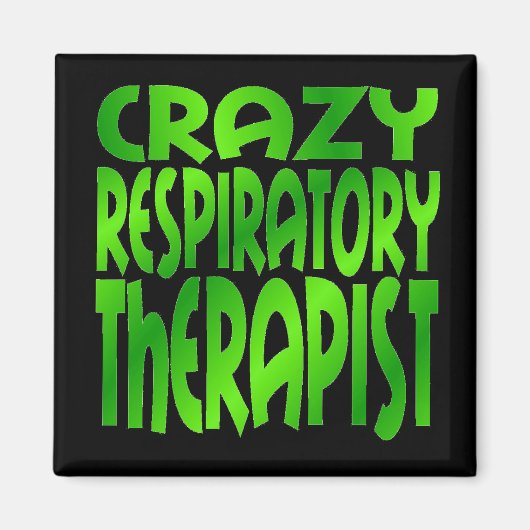 Crazy Respiratory Therapeut in Green Magnet (Vorne)