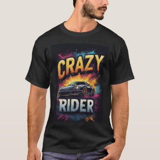 Crazy Rider: Lebendige Sportwagen-Kunst T-Shirt
